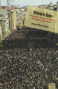 Kitlelerin Ruhu; Siyasal ve Sosyal Kuramda Kalabalık Tahayyülleri