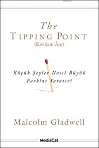 Kıvılcım Ânı; Küçük Şeyler Nasıl Büyük Farklar Yaratır?