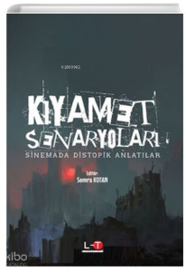 Kıyamet Senaryoları Sinemada Distopik Anlatılar
