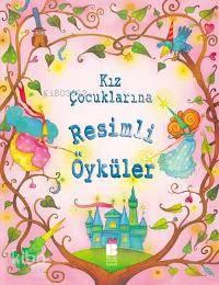 Kız Çocuklarına Resimli Öyküler (Ciltli)