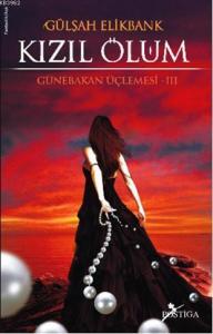 Kızıl Ölüm; Günebakan Üçlemesi 3