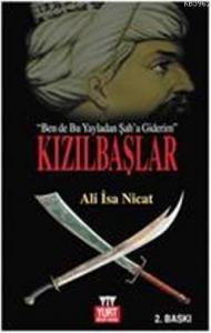 Kızılbaşlar; İstanbul'u Alam, Şahım Ağlama