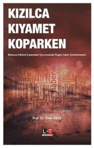Kızılca Kıyamet Koparken; Britanya Kültürel Çalışmaları Çerçevesinde Özgün Haber Çözümlemeleri