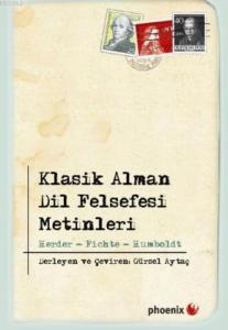 Klasik Alman Dil Felsefesi Metinleri; Herder, Fichte ve Humboldt