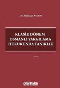 Klasik Dönem Osmanlı Yargılama Hukukunda Tanıklık