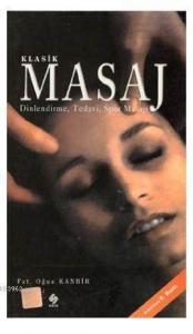 Klasik Masaj-Dinlendirme,Tedavi,Spor Masajı