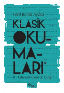 Klasik Okumaları - II: Tutunamayanlar Çağı