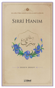 Klasik Türk Edebiyatında Kadın Şairler 6  ;Sırrȋ Hanım