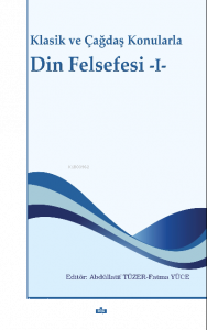 Klasik ve Çağdaş Konularla Din Felsefesi -I