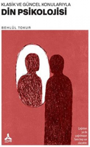 Klasik ve Güncel Konularıyla Din Psikolojisi