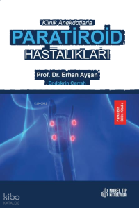 Klinik Anekdotlarla Paratiroid Hastalıkları