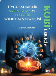 KOBİ’ler İçin Uygulanabilir Satın Alma ve Tedarik Yönetim Stratejisi