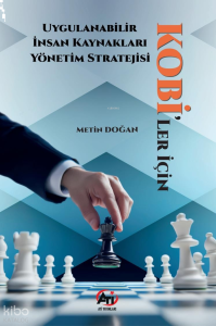 Kobi'ler İçin Uygulanabilir İnsan Kaynakları Yönetim Stratejisi