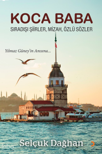 Koca Baba;Sıradışı Şiirler, Mizah, Özlü Sözler