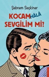 Kocam Hâlâ Sevgilim mi?