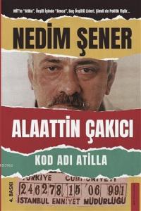 Kod Adı Atilla; Alaattin Çakıcı