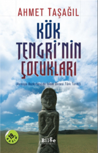 Kök Tengrinin Çocukları; Avrasya Bozkırlarında İslam Öncesi Türk Tarihi