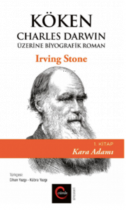 Köken ;Charles Darwin Üzerine Biyografik Roman 1. Kitap Kara Adamı