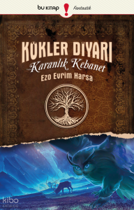 Kökler Diyarı 1: Karanlık Kehanet
