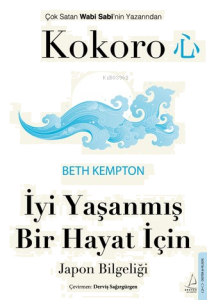 Kokoro;İyi Yaşanmış Bir Hayat İçin Japon Bilgeliği