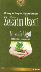 Kolay Anlaşılır, Uygulamalı Zekatın Özeti