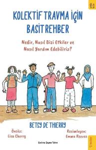 Kolektif Travma için Basit Rehber;Nedir, Nasıl Bizi Etkiler ve Nasıl Yardım Edebiliriz?