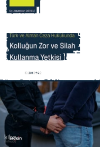 Kolluğun Zor ve Silah Kullanma Yetkisi