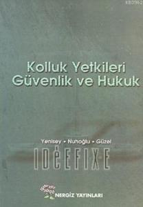 Kolluk Yetkileri Güvenlik ve Hukuk