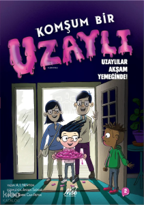 Komşum Bir Uzaylı - Uzaylılar Akşam Yemeğinde!