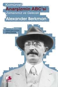 Komünist Anarşizmin ABC'si ;Zamanımız ve Gelecek