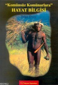 Komünsüz Komunarlara Hayat Bilgisi