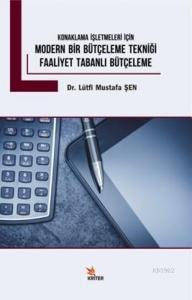 Konaklama İşletmeleri İçin Modern Bir Bütçeleme Tekniği - Faaliyet Tabanlı Bütçeleme
