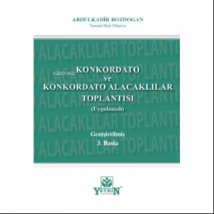 Konkordato ve Konkordato Alacakları Toplantısı (Uygulamalı)