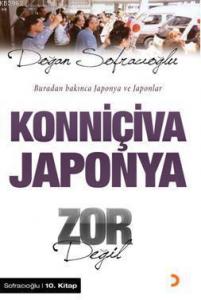 Konniçiva Japonya Zor Değil; Buradan Bakınca Japonya ve Japonlar