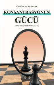 Konsantrasyonun Gücü;Fırsat Herkesin Kapısını Çalar.