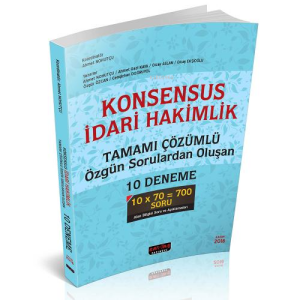 Konsensus İdari Hakimlik;Tamamı Çözümlü ​Özgün Sorulardan Oluşan 10 Deneme