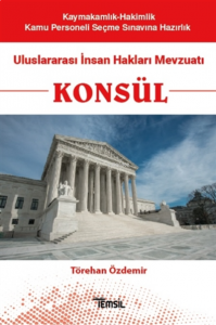 Konsül - Uluslararası İnsan Hakları Mevzuatı;Kaymakamlık-Hakimlik Kamu Personeli Seçme Sınavına Hazırlık