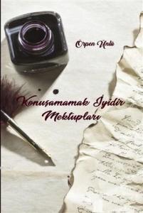 Konuşamamak İyidir Mektupları
