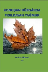 Konuşan Rüzgarsa Fısıldayan Yağmur