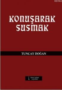 Konuşarak Susmak