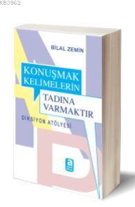 Konuşmak Kelimelerin Tadına Varmaktır / Diksiyon Atölyesi