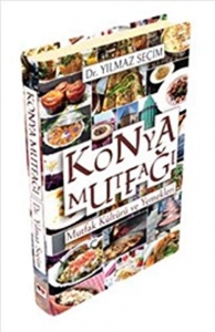 Konya Mutfağı Mutfak Kültürü ve Yemekleri