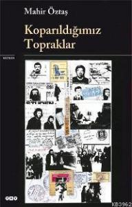 Koparıldığımız Topraklar