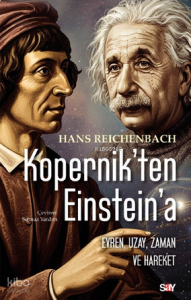 Kopernik’ten Einstein’e;Evren, Uzay, Zaman ve Hareket