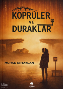Köprüler ve Duraklar