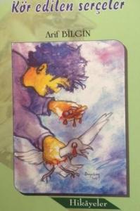 Kör Edilen Serçeler - Hikayeler