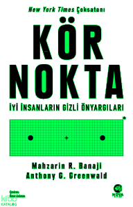 Kör Nokta;İyi İnsanların Gizli Önyargıları