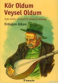 Kör Oldum Veysel Oldum
