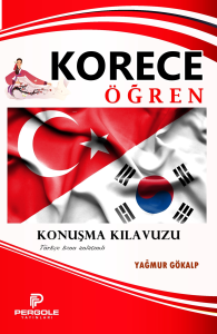 Korece Öğren Konuşma Kılavuzu ;(Türkçe Konu Anlatımlı)