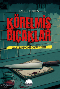 Körelmiş Bıçaklar - Gastronomi Öyküleri